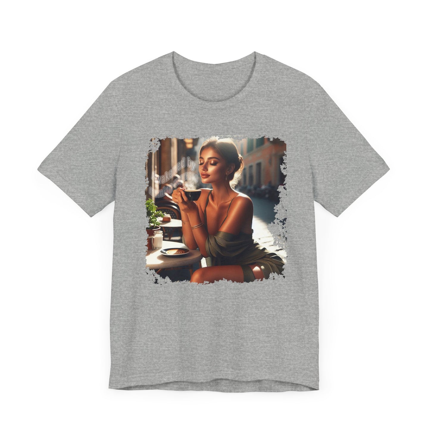 "Awakened by morning espresso" T-shirt