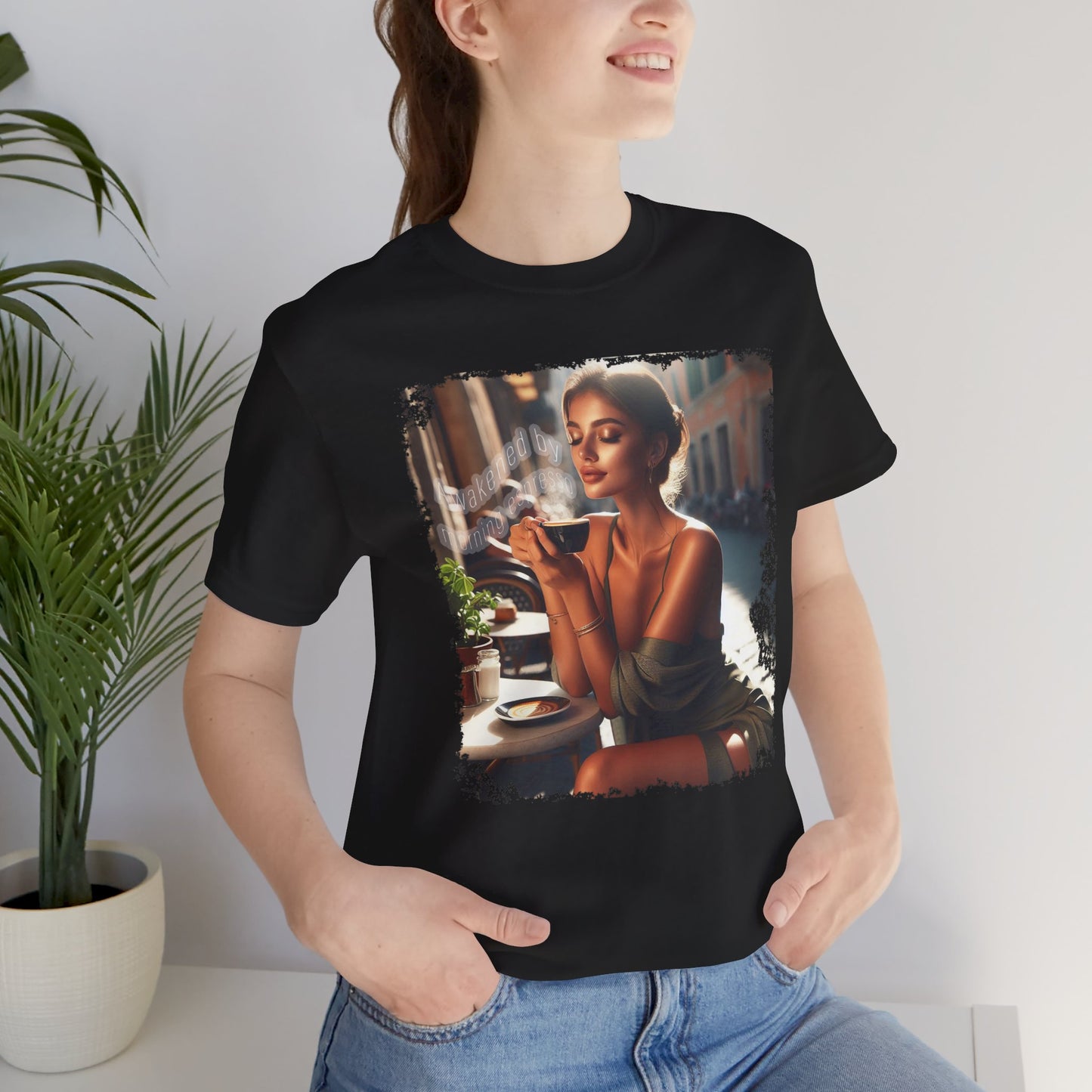 "Awakened by morning espresso" T-shirt