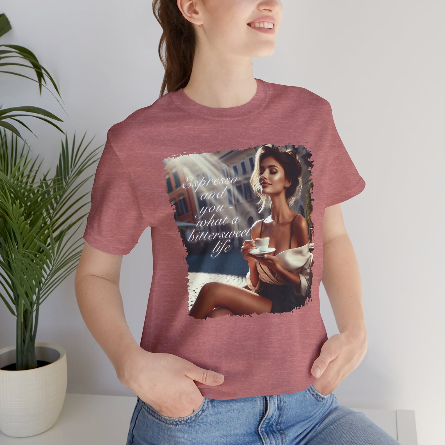 "Espresso and you - what a bittersweet life" T-shirt