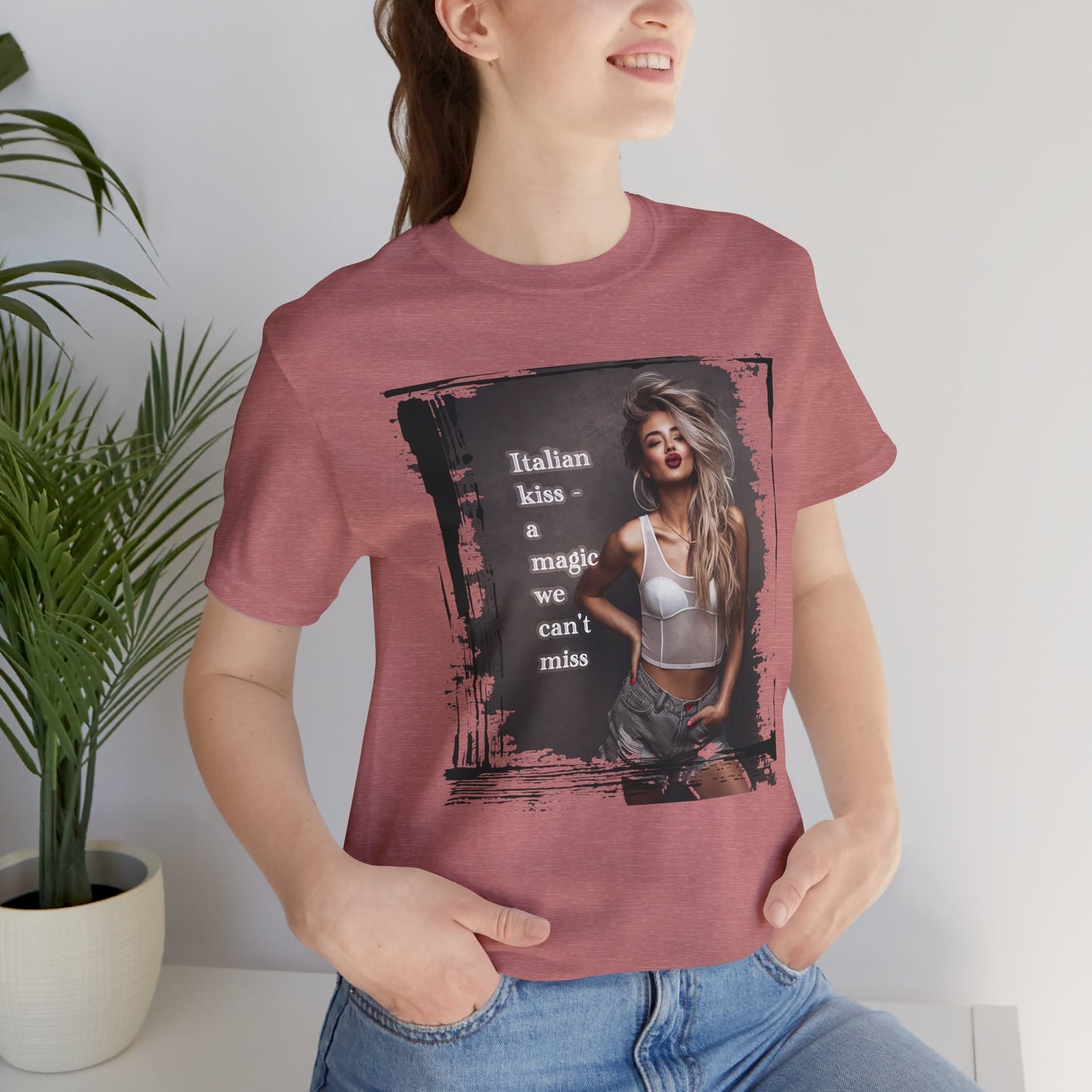 "Italian kiss - a magic we can't miss" T-shirt