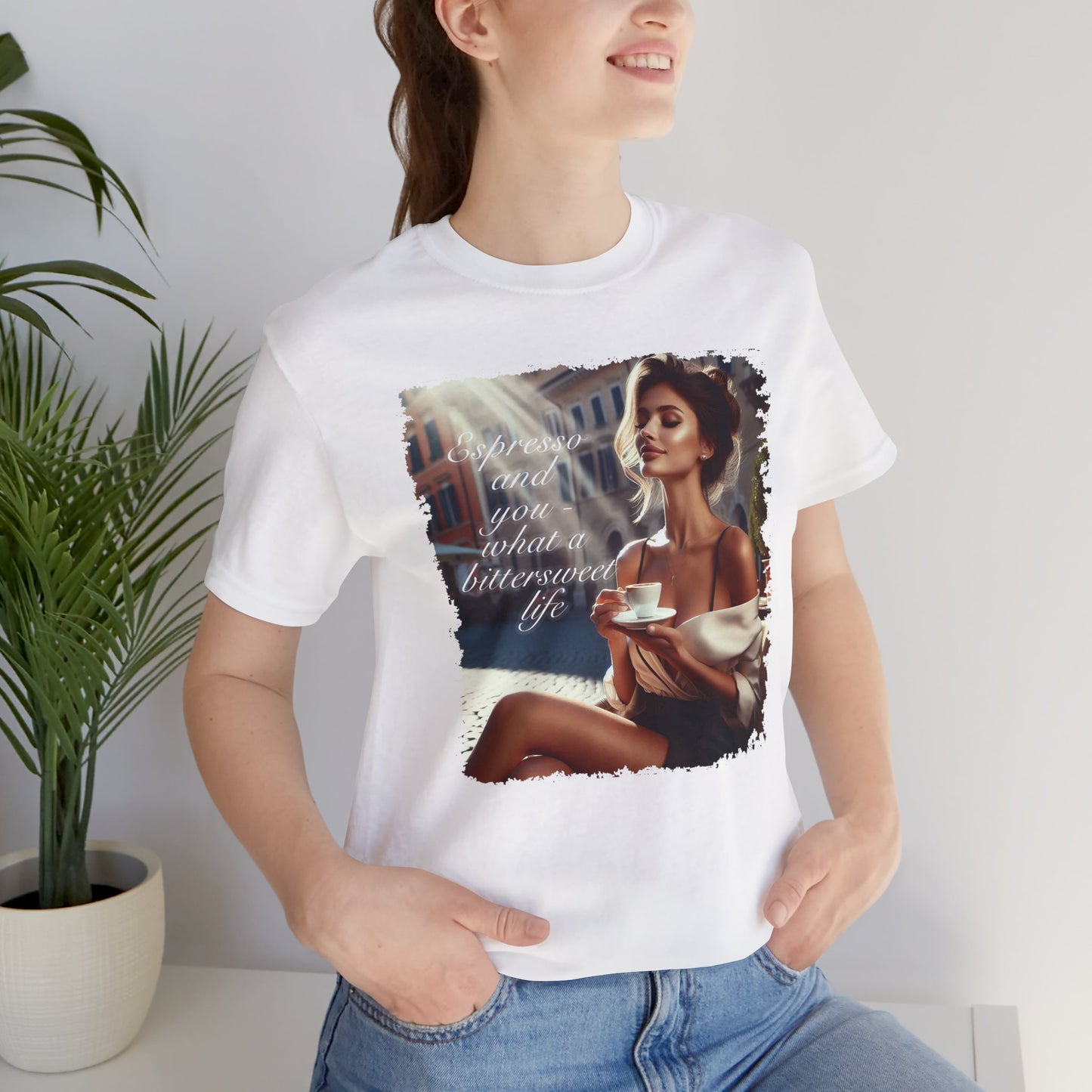 "Espresso and you - what a bittersweet life" T-shirt